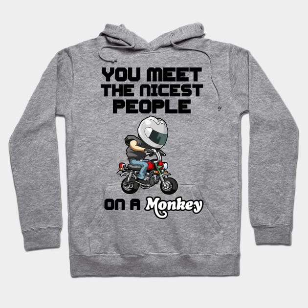 You meet the nicest people on a monkey Hoodie by wankedah